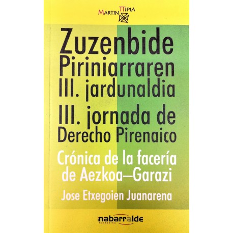 ZUZENBIDE PIRINIARRAREN III.  JARDUNALDIA.  III JORNADA DE DERECHO PIRENAICO. CRONICA DE LA FACERÍA DE AEZKOA-GARAZI